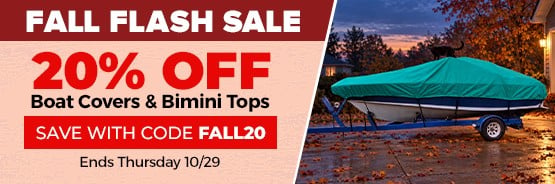 FALL FLASH SALE: 20% OFF All Boat Covers & Bimini Tops - Use code: FALL20 (Ends 10/29)