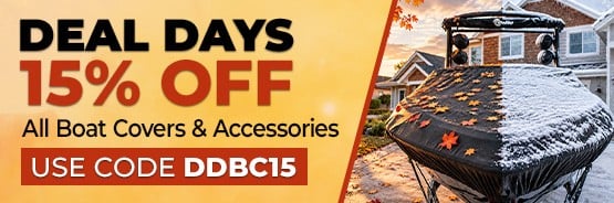 DEAL DAYS: 15% OFF All Boat Covers & Accessories — Use code: DDBC15 (Ends 10/11)